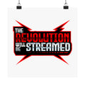 The Revolution Will Be Streamed™ Matte Poster
