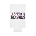 Desperate Measures™ Can Cooler