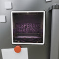 Desperate Measures™ Die-Cut Magnet