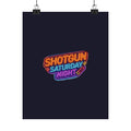 Shotgun Saturday Night™ Matte Poster