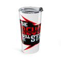 The Revolution Will Be Streamed™ Tumbler 20oz