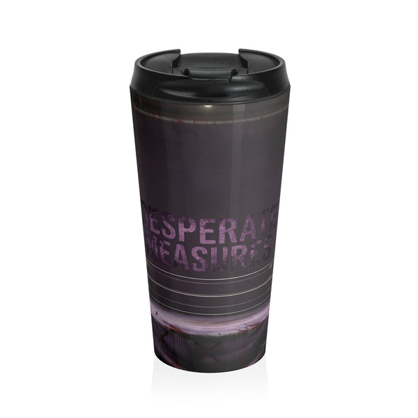 Desperate Measures™ Stainless Steel Travel Mug