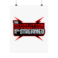 The Revolution Will Be Streamed™ Matte Poster