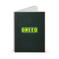 Greed™ Spiral Notebook