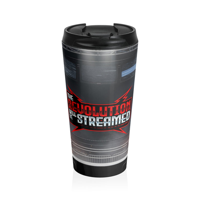 The Revolution Will Be Streamed™ Stainless Steel Travel Mug