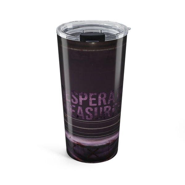 Desperate Measures™ Tumbler 20oz