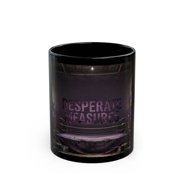 Desperate Measures™ Black Mug