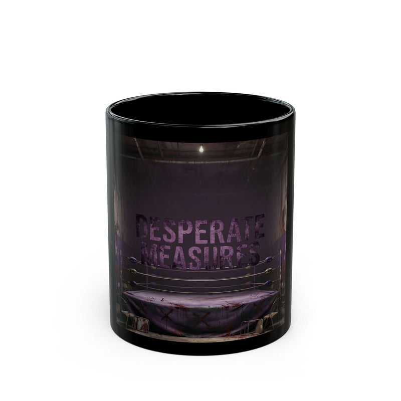Desperate Measures™ Black Mug