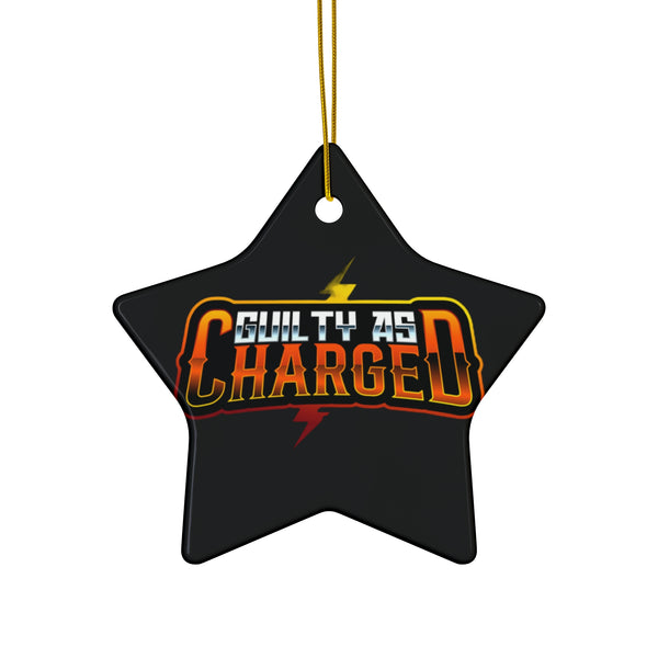 Guilty As Charged™ Ceramic Ornament