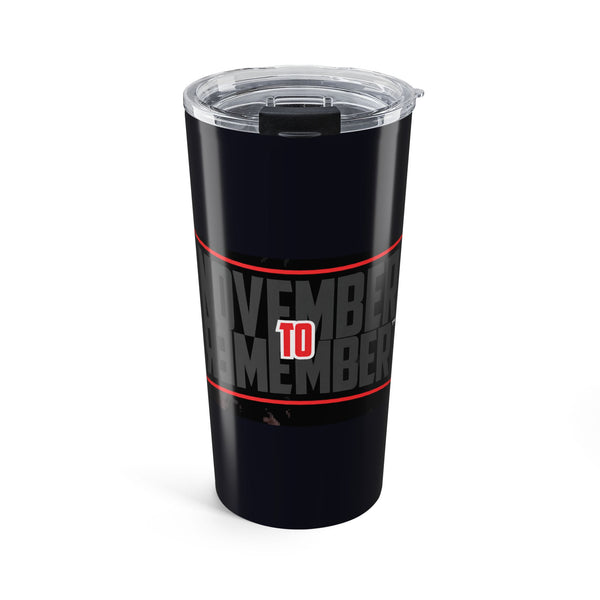 November to Remember™ Tumbler 20oz