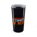 Three Stages of Hell™ Tumbler 20oz